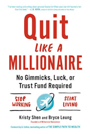 Quit Like a Millionaire: No Gimmicks, Luck, or Trust Fund